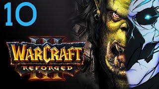 Orcs VS Trees, WHO WILL WIN?! - Warcraft 3: Reforged! #10