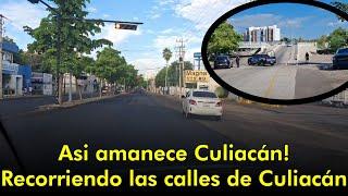 #ENVIVO Así amanece Culiacán! - Recorriendo las calles de la ciudad