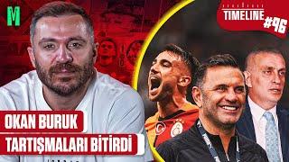 OKAN BURUK TARTIŞMALARI BİTİRDİ | TIMELINE GALATASARAY #96