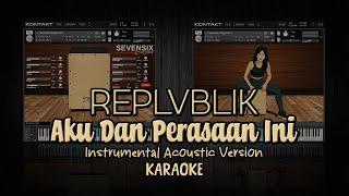 Repvblik - Aku Dan Perasaan Ini (Instrumental Acoustic Version) | Karaoke No Vocal