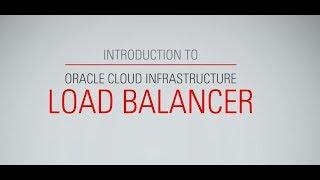 Introduction to Oracle Cloud Infrastructure Load Balancer