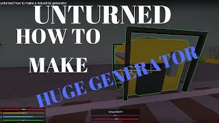 unturned how to make a industrial generator