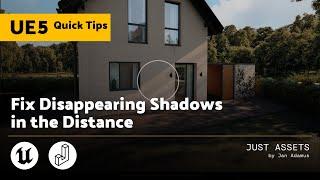 Unreal Engine Quick Tip | Fix Disappearing Shadows in the Distance