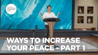 Ways to Increase Your Peace - Pt 1 |  Enjoying Everyday Life | Joyce Meyer