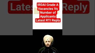 IRDAI Assistant Manager Vacancy vs Number of Applicants | IRDAI Grade A Exam Competition Level | RTI