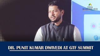 Dr.  Punit Kumar Dwivedi At GTF Summit 2022