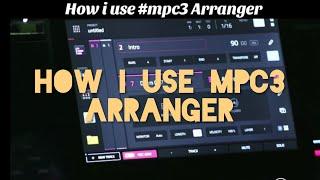 How I use #mpc3 Arranger