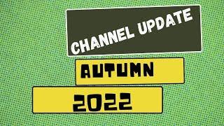 Channel Update | Autumn 2022