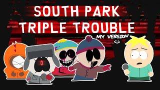 SOUTH PARK TRIPLE TROUBLE (𝘔𝘠 𝘳𝘦𝘯𝘥𝘪𝘵𝘪𝘰𝘯) - FNF Mod Reskin