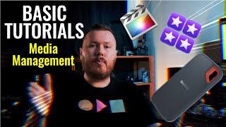 BASIC FCPX TUTORIAL: MEDIA MANAGEMENT and ORGANIZATION.