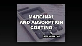 Marginal and Absorption costing