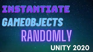 How to RANDOMLY instantiate GameObjects in Unity