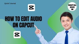 How To Edit Audio On Capcut | Digital Dive Space Tutorial