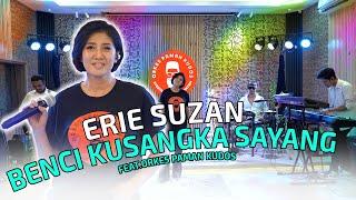 Benci Kusangka Sayang - Erie Suzan | Cover