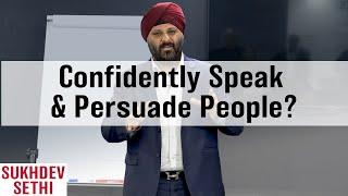 How to Confidently Speak and Persuade People Both Online and Offline | Dev Sethi Global