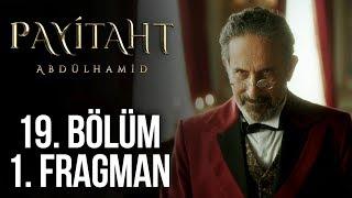 Payitaht Abdülhamid 19. Bölüm Fragmanı