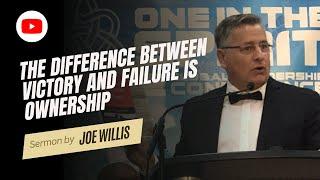 The Difference Between Victory And Failure Is Ownership - Joe Willis