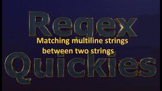 Matching multiline strings between two strings, or how to match across lines