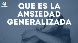 Entendiendo la Ansiedad Generalizada