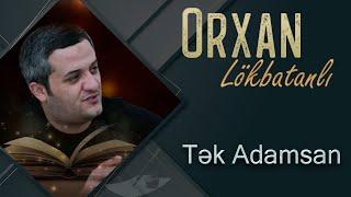 Orxan Lokbatanli - Tek Adamsan (Official Audio)