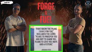 For I Know The Plans | Forge & Fuel - Ep. #631