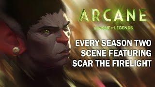 ARCANE Season Two ALL SCAR the Firelight scenes