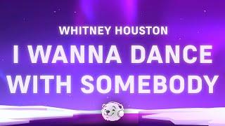 Whitney Houston - I Wanna Dance With Somebody (Lyrics)