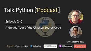 #240 A Guided Tour of the CPython Source Code