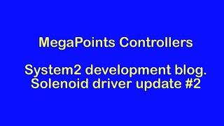 System2 Solenoid driver update #2