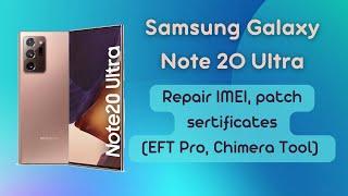 Samsung Galaxy Note 20 Ultra N985F. Восстановление IMEI, cert, root. EFT Pro & Chimera Tool. U3