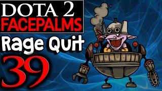 Dota 2 Facepalms #39 - Rage Quit 10.0