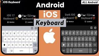 How to Get iOS Keyboard On Android | iPhone Keyboard For Any Android Phone 