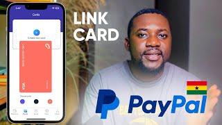 Linking CARD to PayPal Account in Ghana - 2024