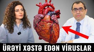 Ürək xəstəliyi yaradan VİRUSLAR - Həkim xəbərdarlıq edir