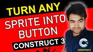 How to turn any sprite button in construct 3 [Very Easy]