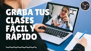 Graba las clases virtuales (O LO QUE SEA) con este SENCILLO TUTORIAL