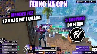 FLUXO NA CPN - MENDES FEZ 19 KILLS EM 1 QUEDA, 3 BOOYAHS DO FLUXO! #segueofluxo