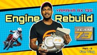 Yamaha RX 135 Engine Rebuild | Vettaiyan | Team 73 | Part - 2 | #rx135 #vettaiyan