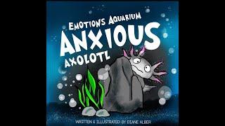 Story Time with Lynn, "Anxious Axolotl