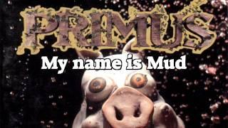 Primus - My Name Is Mud (LYRICS)