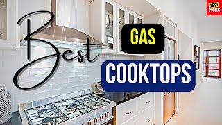 5 Best Gas Cooktops- The Ultimate Buying Guide