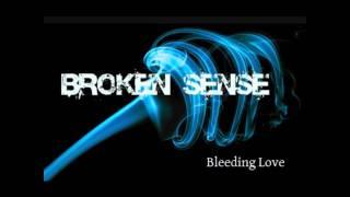Broken Sense - Bleeding Love [HQ]