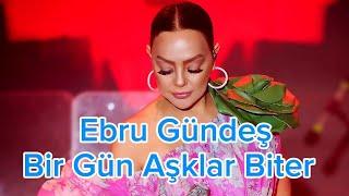 Ebru Gündeş - Bir Gün Aşklar Biter (Music Remix)