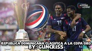 Por primera vez REPÚBLICA DOMINICANA CLASIFICA A LA COPA ORO DE LA CONCACAF | Nations League 2024-25