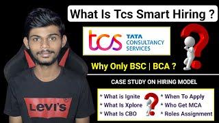 What Is TCS Smart Hiring ? | What Is TCS Ignite, Xplore & CBO | Explanation In Detail