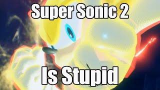 Super Sonic 2 Is Stupid