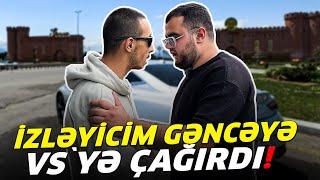 GƏNCƏYƏ İZLƏYİCİMİN YANINA GETDİM / SƏN İDİN MƏNİ VSYƏ ÇAĞIRAN!!