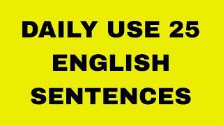 Daily use 25 English sentence #learnenglish #learn #englishspeaking #englishsikho #viral #trending