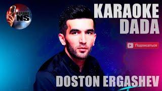 KARAOKE Doston Ergashev - Dada (КАРАОКЕ ДОСТОН ЕРГАШЕВ - ДАДА)