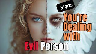 Dealing with Evil People: Signs to Watch For